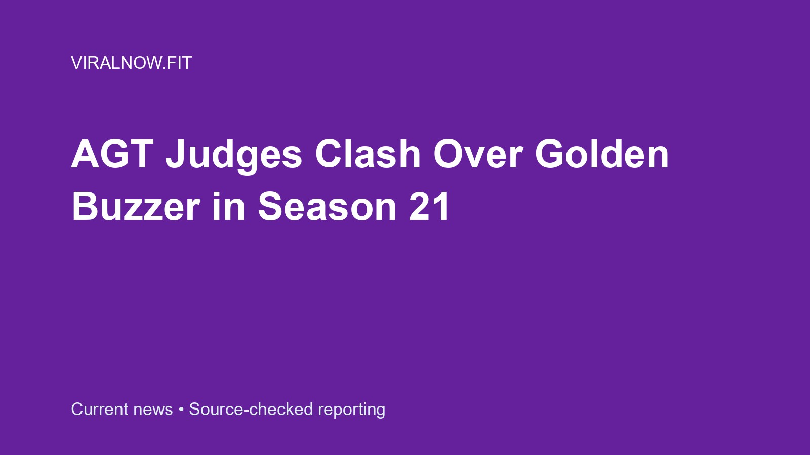 AGT Judges Clash Over Golden Buzzer in Season 21