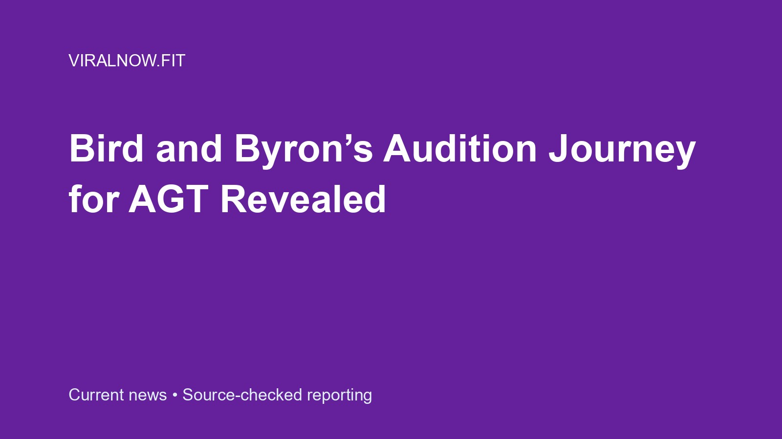 Bird and Byron’s Audition Journey for AGT Revealed