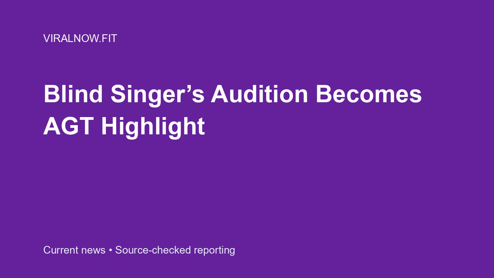 Blind Singer’s Audition Becomes AGT Highlight