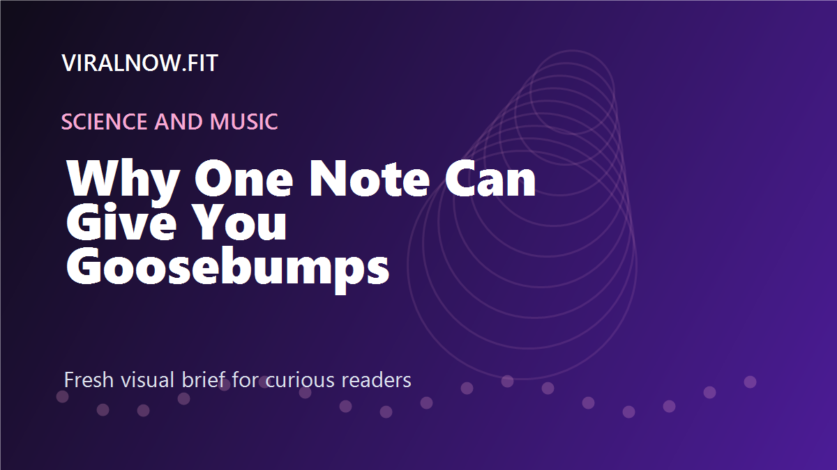 Why One Note Can Give You Goosebumps: The Science of Music Chills