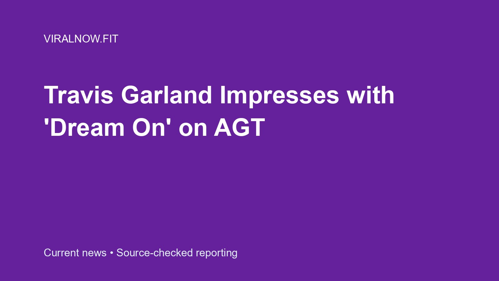 Travis Garland Impresses with ‘Dream On’ on AGT